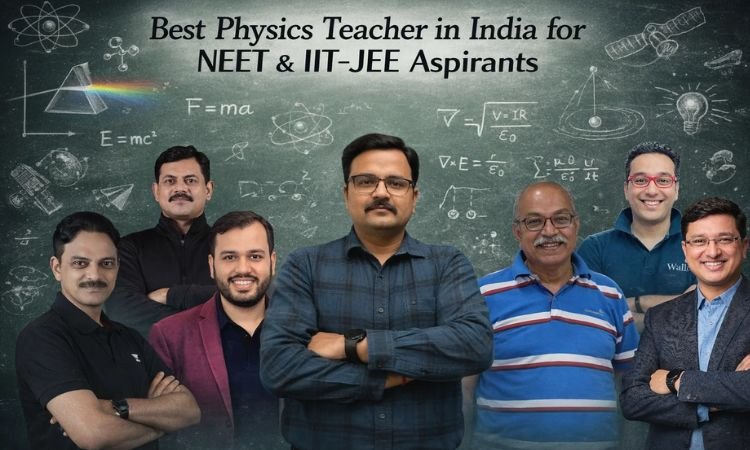 Best Physics Teacher in India (2026) – Top Educators Every NEET & IIT-JEE Aspirant Should Know